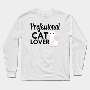 Cat - Professional Cat Lover Long Sleeve T-Shirt